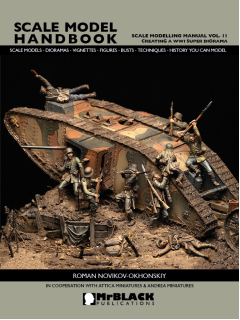 Scale Modelling Manual Vol. 11: Creating A WWI Super Diorama Scale Modelling Manual Vol. 11: Creating A WWI Super Diorama