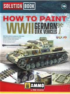 Solution Book 19: How to Paint WWII German D.A.K. Vehicles Solution Book 19: How to Paint WWII German D.A.K. Vehicles