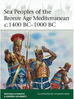 Sea Peoples of the Bronze Age Mediterranean c.1400 BC-1000 BC