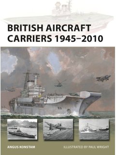 British Aircraft Carriers 1945-2010 British Aircraft Carriers 1945-2010