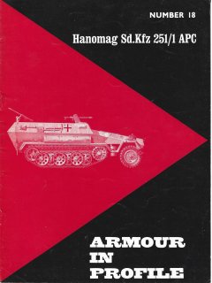 Armour in Profile 18: Hanomag Sd.Kfz 251/1 APC