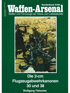 Waffen-Arsenal Sonderband S-68: Die 2-cm Flugzeugabwehrkanonen 30 und 38
