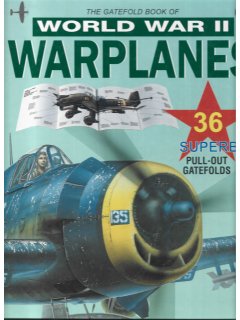 The Gatefold Book of World War II Warplanes The Gatefold Book of World War II Warplanes