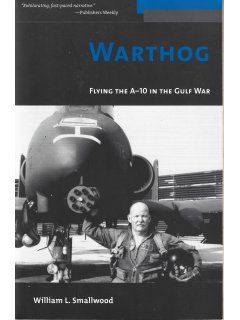 Warthog - Flying the A-10 in the Gulf War