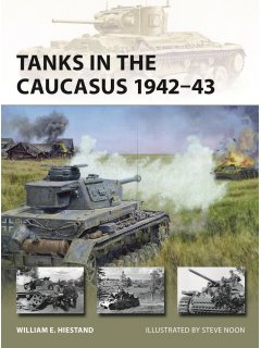 Tanks in the Caucasus 1942-43 Tanks in the Caucasus 1942-43