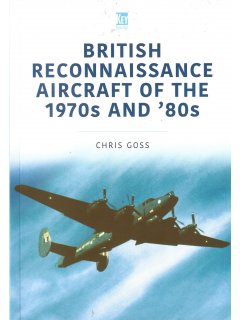 Historic Military Aircraft 10: British Reconnaissance Aircraft of the 1970s and '80s Historic Military Aircraft 10: British Reconnaissance Aircraft of the 1970s and '80s