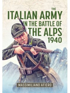 The Italian Army in the Battle of the Alps 1940