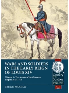 Wars and Soldiers in the Early Reign of Louis XIV - Volume 3 Wars and Soldiers in the Early Reign of Louis XIV - Volume 3